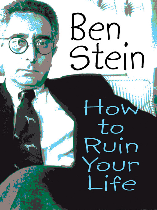 Title details for How to Ruin Your Life by Ben Stein - Available